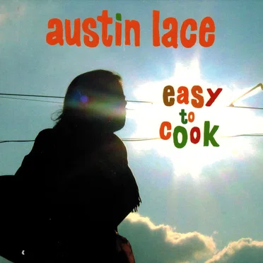 Easy to Cook by Austin Lace - album cover