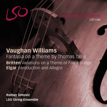 Vaughan Williams: Fantasia on a Theme by Thomas Tallis / Britten: Variations on a Theme of Frank Bridge / Elgar: Introduction and Allegro