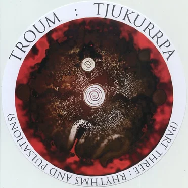 Tjukurrpa, Part Three: Rhythms and Pulsations