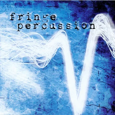 Fringe Percussion by Fringe Percussion - album cover