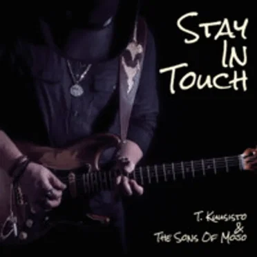 Stay in Touch by T. Kuusisto & The Sons Of Mojo - album cover
