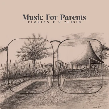 Music for Parents by Florian T M Zeisig - album cover