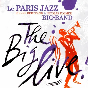 The Big Live by Paris Jazz Big Band - album cover