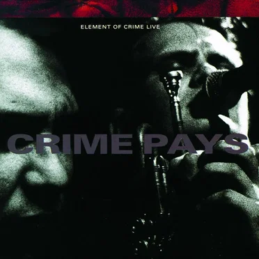 Crime Pays by Element of Crime - album cover