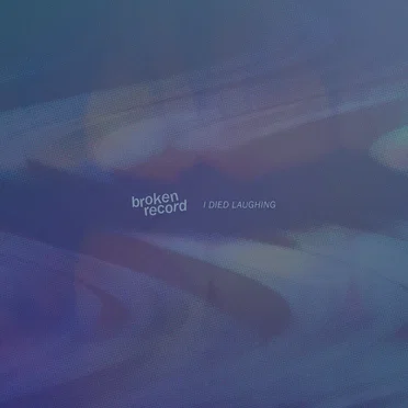 I Died Laughing by Broken Record - album cover