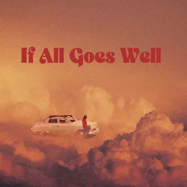 If All Goes Well