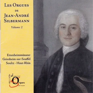 Les Orgues de Jean-André Silbermann Volume 2 by Various Artists - album cover