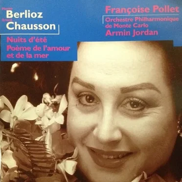 Chausson: Poème de l'amour et de la mer / Berlioz: Nuits d'été