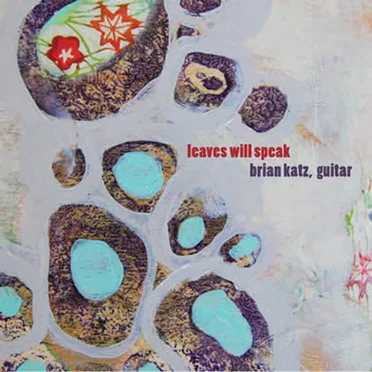 Leaves Will Speak by Brian Katz - album cover