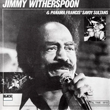 Jimmy Witherspoon & Panama Francis' Savoy Sultans
