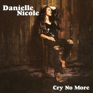Cry No More by Danielle Nicole - album cover