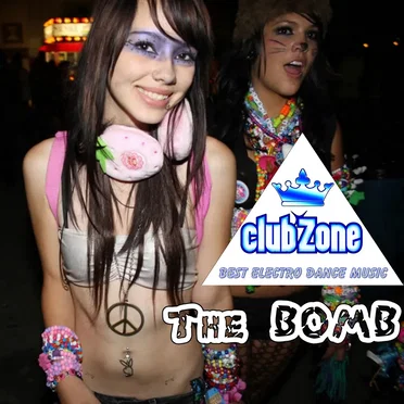 The Bomb - Best Electro Dance Music (Compiled and Mixed by Club Zone) by Various Artists - album cover