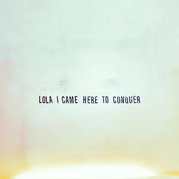 I Came Here to Conquer