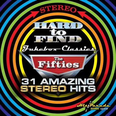 Hard To Find Jukebox Classics, The Fifties: 31 Amazing Stereo Hits by Various Artists - album cover