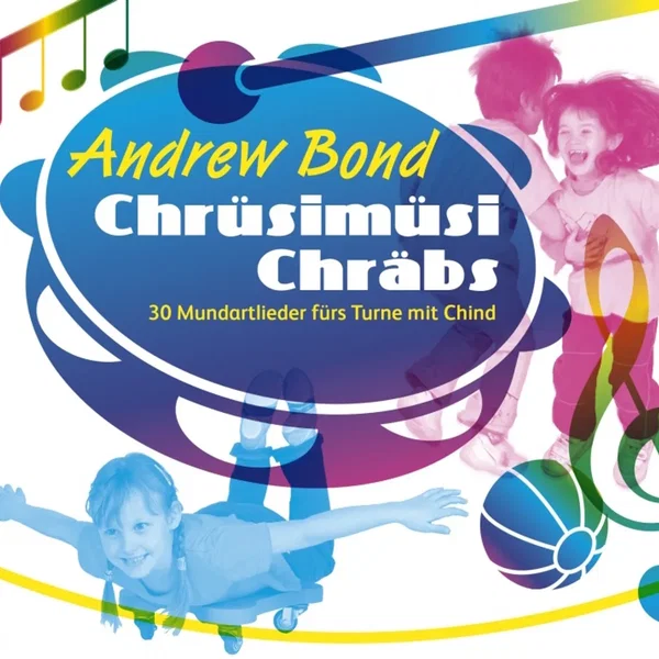 Chrüsimüsi Chräbs - 30 Mundartlieder fürs Turne mit Chind