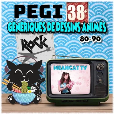PEGI 38 - Génériques de dessins animés 80-90 (Version Rock) by Meancat Tv - album cover