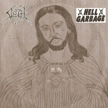 Sloth / Hell Garbage
