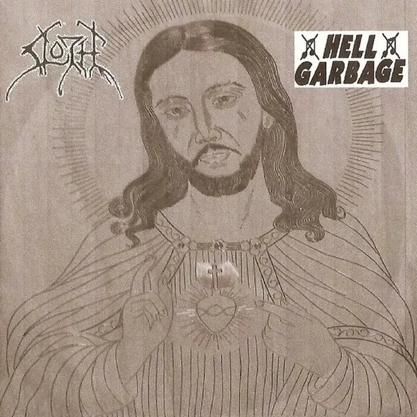 Sloth / Hell Garbage