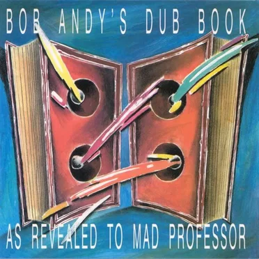 Bob Andy's Dub Book: As Revealed to Mad Professor