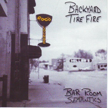 Bar Room Semantics by Backyard Tire Fire - album cover