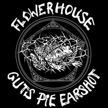 Flowerhouse by Guts Pie Earshot - album cover