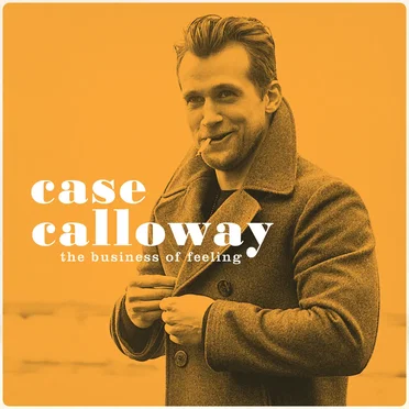 The Business of Feeling by Case Calloway - album cover