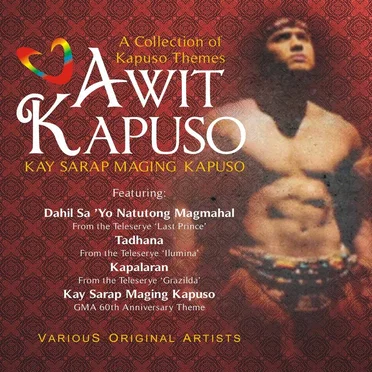 A Collection of Kapuso Themes: Kay Sarap Maging Kapuso by Various Artists - album cover