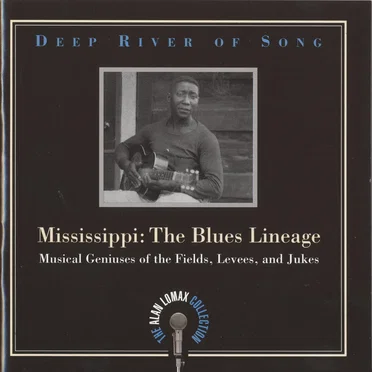 Deep River of Song: Mississippi: The Blues Lineage: Musical Geniuses of the Fields, Levees and Jukes by Various Artists - album cover