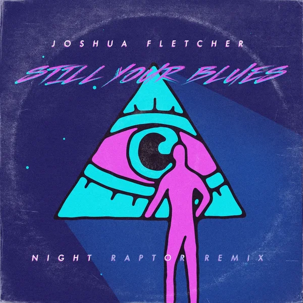 Still Your Blues (Night Raptor remix)