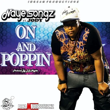 On and Poppin' by Naye Songz - album cover