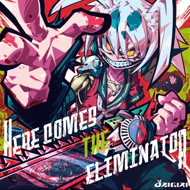 HERE COMES THE ELIMINATOR