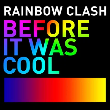 Before It Was Cool by Rainbow Clash - album cover