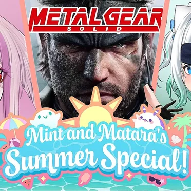 2024-08-12: Mint & Matara's Summer Special #20, “The Metal Gear Solid Episode!” by Mint Fantôme - album cover