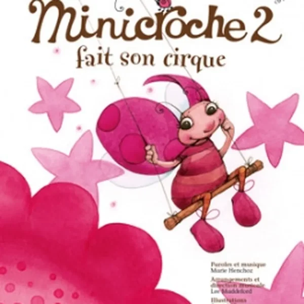 Minicroche 2: Fait son cirque
