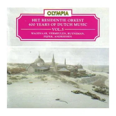 400 Years of Dutch Music, Volume 5: Wagenaar, Vermeulen, Ruyneman, Pijper, Andriessen