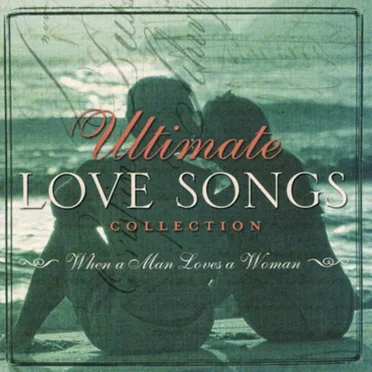 Ultimate Love Songs Collection: When a Man Loves a Woman by Various Artists - album cover
