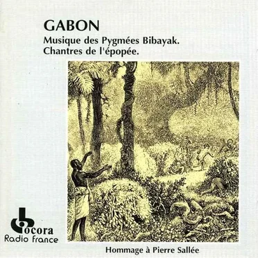 Gabon: Musique des Pygmées Bibayak. Chantres de l’épopée by Various Artists - album cover