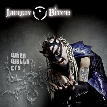 When Walls Cry by Jacquy Bitch - album cover