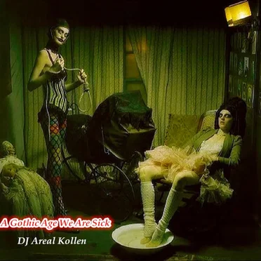 A Gothic Age, We Are Sick