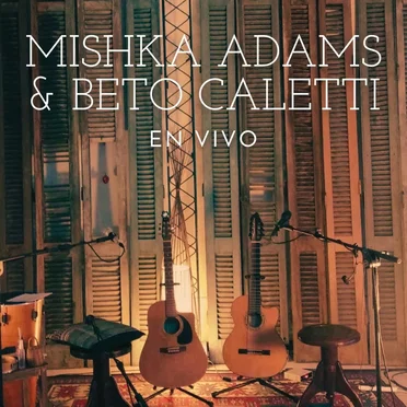 Mishka Adams & Beto Caletti en Vivo