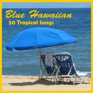 Blue Hawaiian: 50 Tropical Songs by Various Artists - album cover