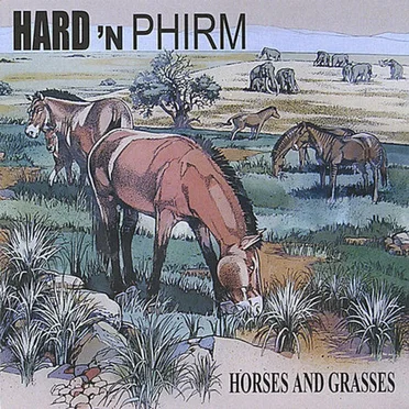 Horses and Grasses by Hard 'n Phirm - album cover