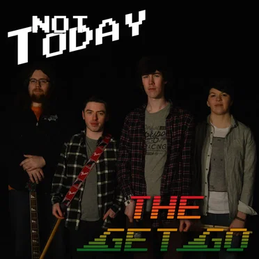 The Get Go by Not Today - album cover