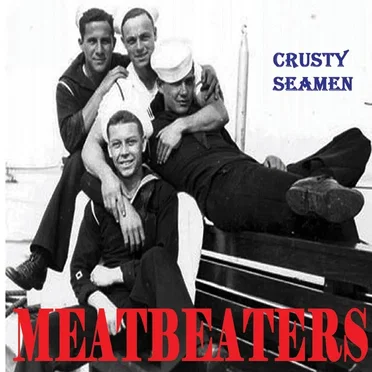 Crusty Seamen by The Meatbeaters - album cover