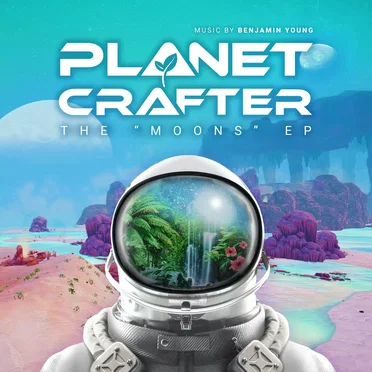 Planet Crafter - The Moons (Original Game Soundtrack)