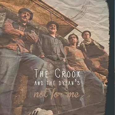 Not For Me by The Crook and the Dylan’s - album cover