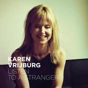 Listen To A Stranger by Karen Vrijburg - album cover