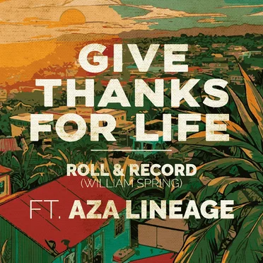 GIVE THANKS FOR LIFE