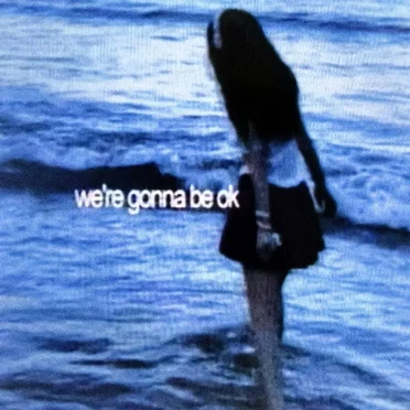 we're gonna be ok