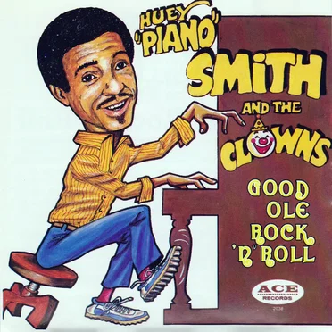 Good Ole Rock ’n Roll by Huey “Piano” Smith and the Clowns - album cover